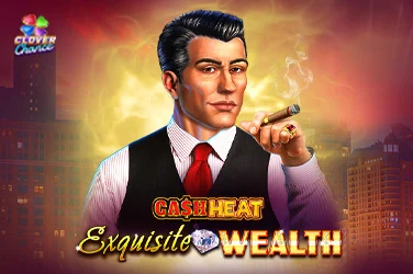 Exquisite Wealth Cash Heat